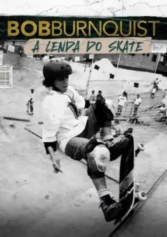 Bob Burnquist: A Lenda do Skate 1ª Temporada