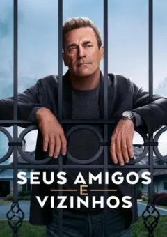 Seus Amigos e Vizinhos 1ª Temporada